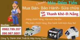 SỬA MÁY ĐẾM TIỀN TẠI THANH KHÊ-ĐÀ NẴNG