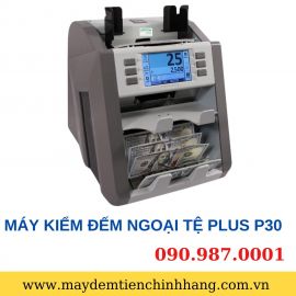 MÁY KIỂM ĐẾM NGOẠI TỆ PLUS P30